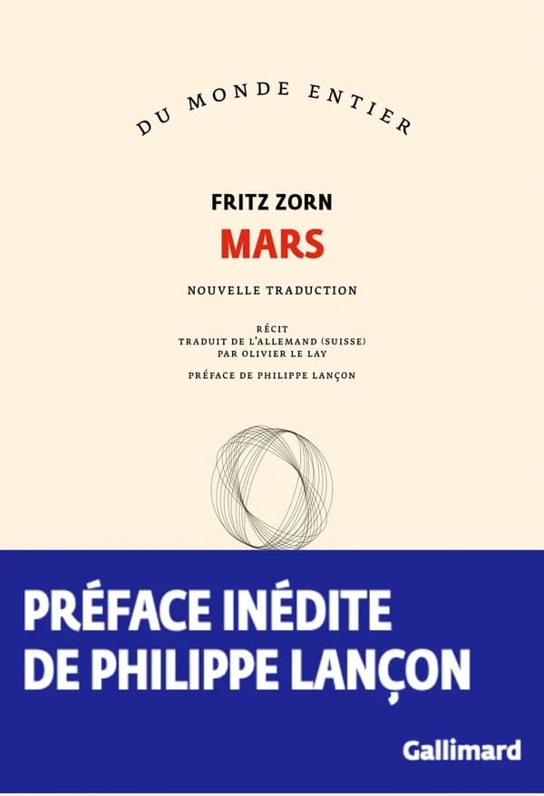 Mars : récit (Nouvelle trad.) Fritz Zorn ; traduit de l'allemand (Suisse) par Olivier Le Lay ; préface de Philippe Lançon