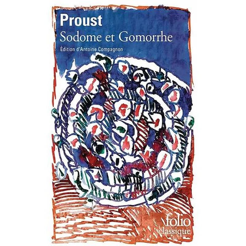 Sodome et Gomorrhe (Éd. révisée et augmentée) Marcel Proust ; édition présentée, établie et annotée par Antoine Compagnon