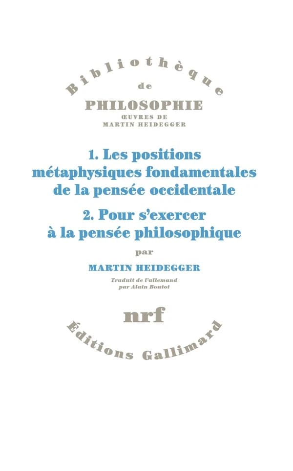 Les positions métaphysiques fondamentales de la pensée occidentale ; Pour s'exercer à la pensée philosophique