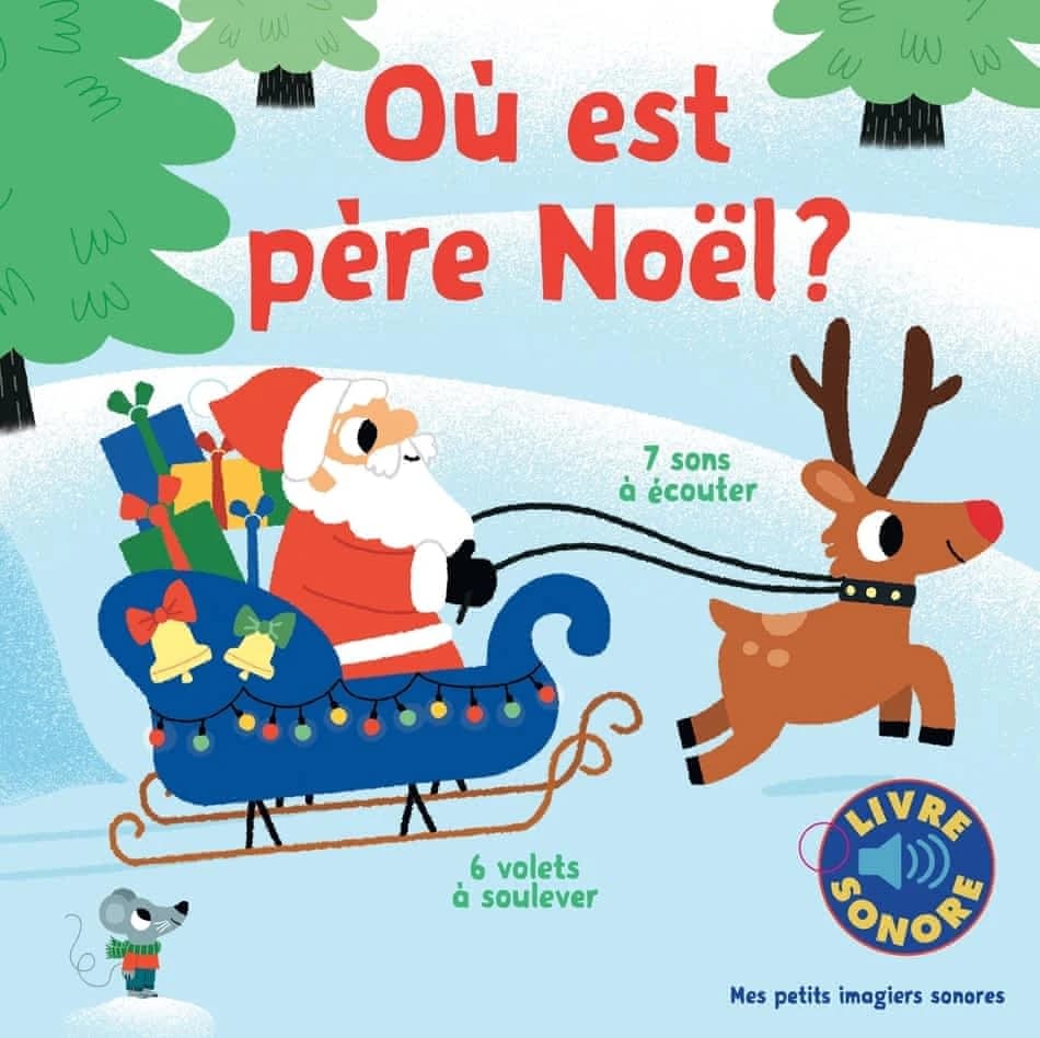 Où est Père Noël ? : 7 sons à écouter, 6 volets à soulever