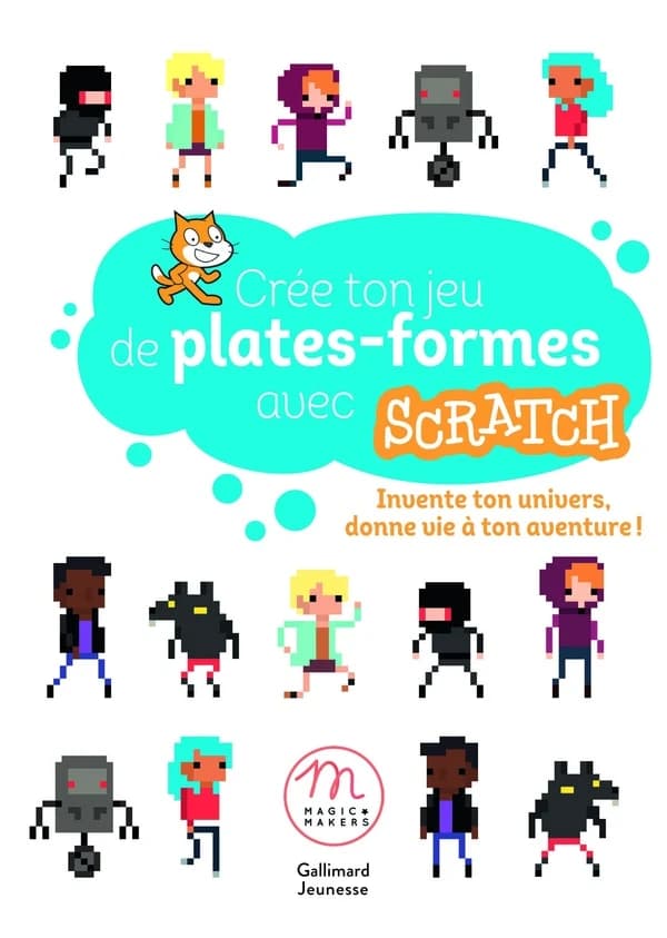 Crée ton jeu de plates-formes avec scratch : invente ton univers, donne vie à ton aventure !