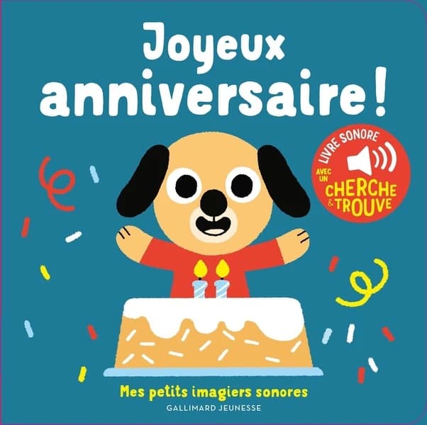Joyeux anniversaire ! : livre sonore avec un cherche & trouve