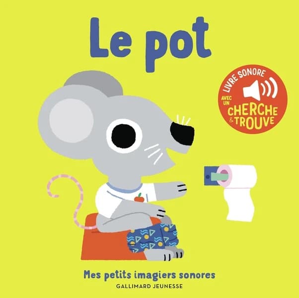 Le pot : livre sonore avec un cherche & trouve : des sons à écouter, des images à regarder