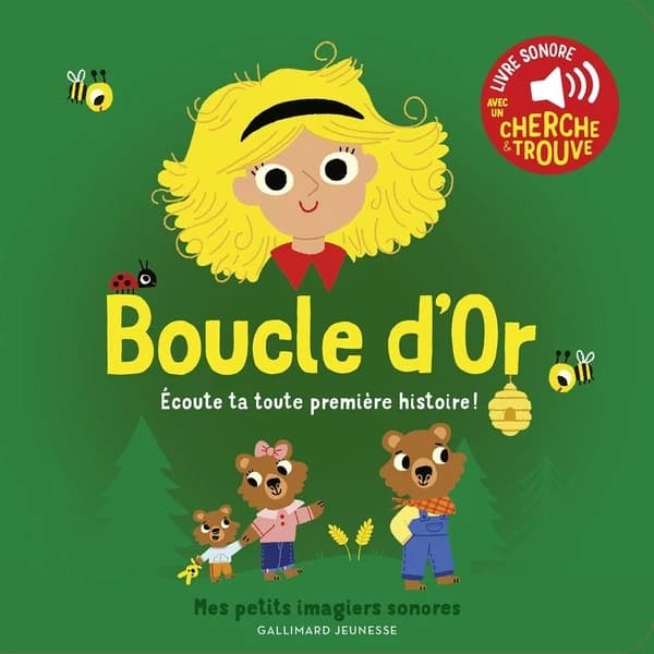 Boucle d'or : écoute ta toute première histoire ! : livre sonore avec un cherche & trouve