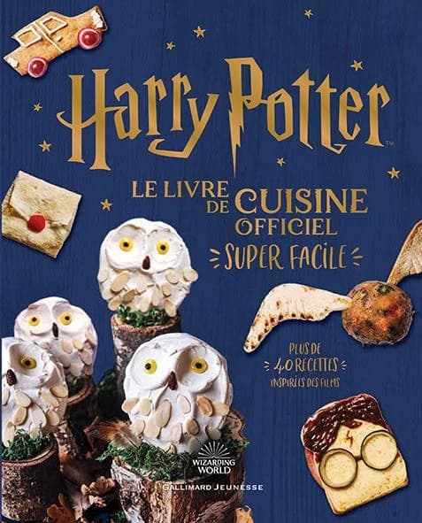 Harry Potter, le livre de cuisine officiel super facile : Plus de 40 recettes inspirées des films