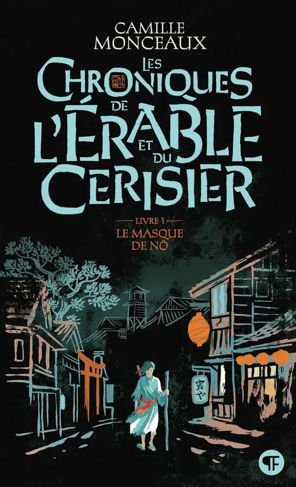 Le masque de No : Les chroniques de l'érable et du cerisier - Livre 1