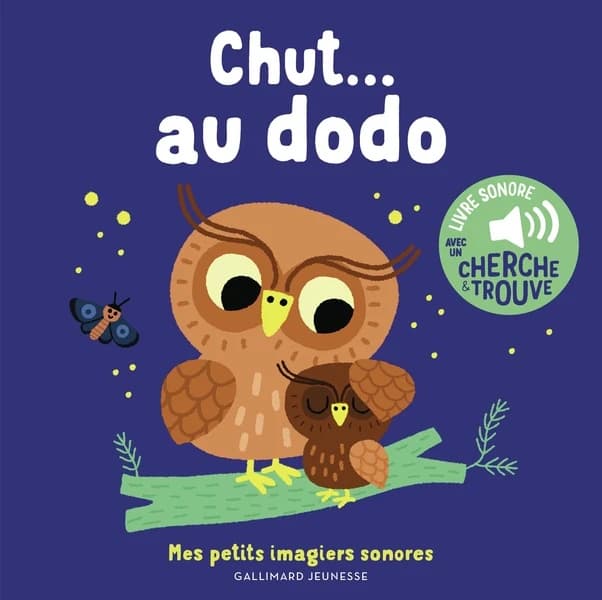 Chut... au dodo : livre sonore avec un cherche et trouve