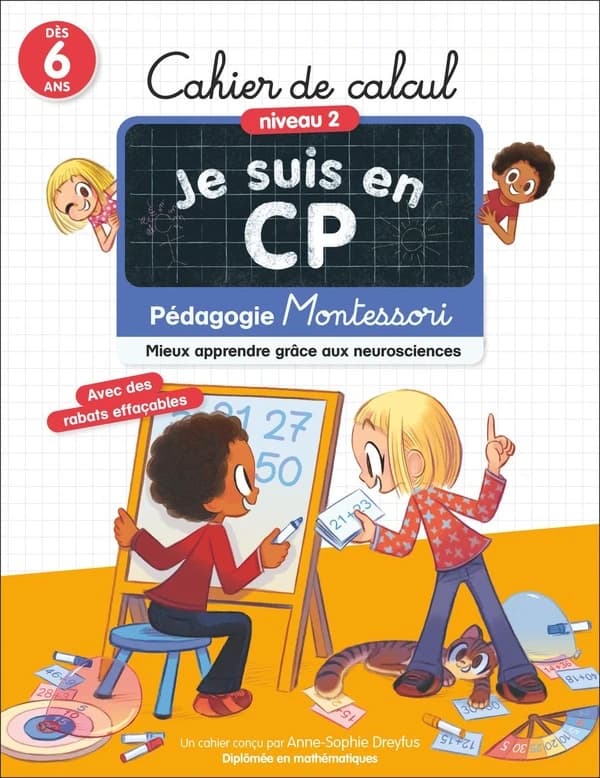 Je suis en CP : Pédagogie Montessori, Mieux apprendre grâce aux neurosciences : Cahier de calcul, Niveau 2