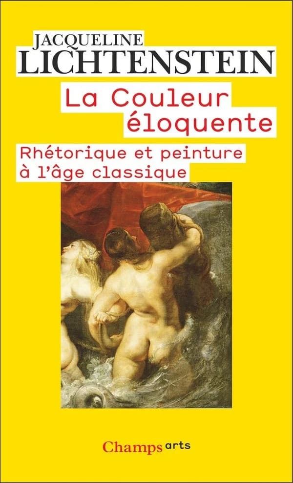 La couleur éloquente : Rhétorique et peinture à l'âge classique