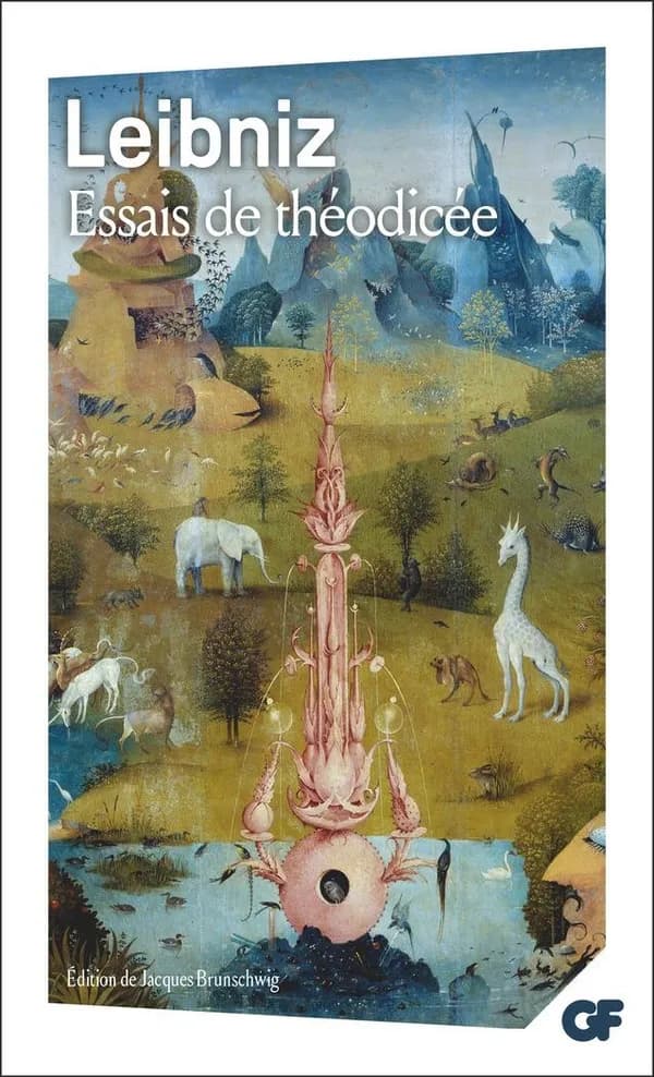 Essais de Théodicée sur la bonté de Dieu, la liberté de l'homme et l'origine du : mal