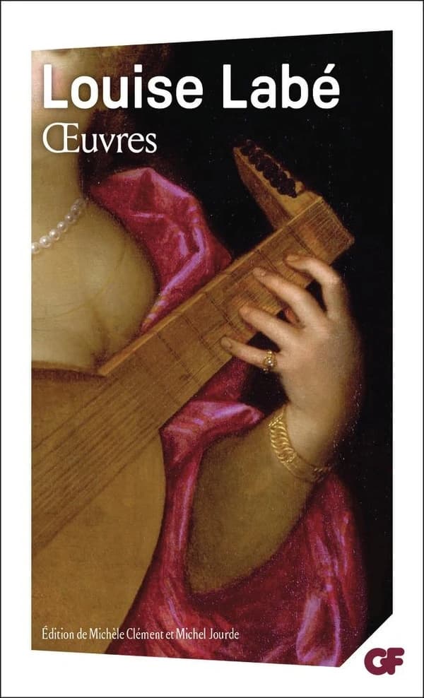 Oeuvres (Éd. avec dossier) Labé ; présentation, notes, dossier, index et bibliographie de Michèle Clément et Michel Jourde