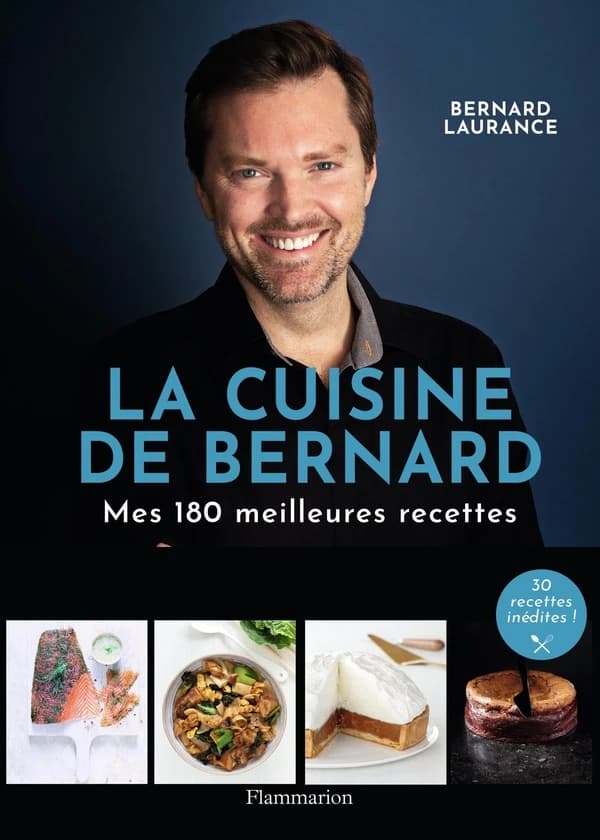 La cuisine de Bernard : mes 50 meilleures recettes