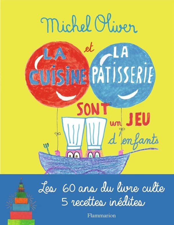 La cuisine et la pâtisserie sont un jeu d'enfants (Nouvelle éd.) textes et dessins de Michel Oliver ; préface de Jean Cocteau