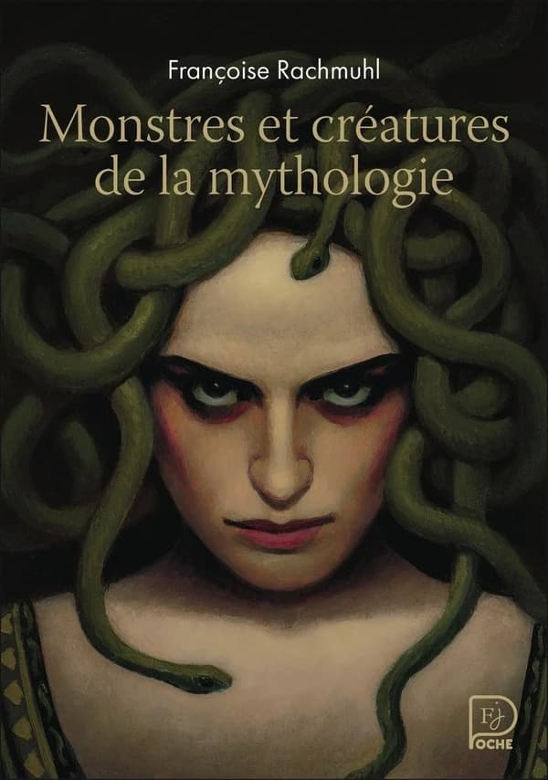 Monstres et créatures de la mythologie (Nouv. éd.) Françoise Rachmuhl