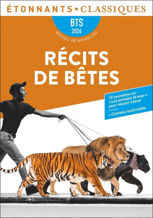 Récits de bêtes : dix nouvelles en lien avec le thème BTS, Les animaux et nous