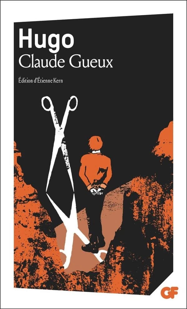 Claude Gueux : 1834 (Éd.) Hugo ; présentation, notes, dossier, chronologie et bibliographie mise à jour en 2025 d'Étienne Kern