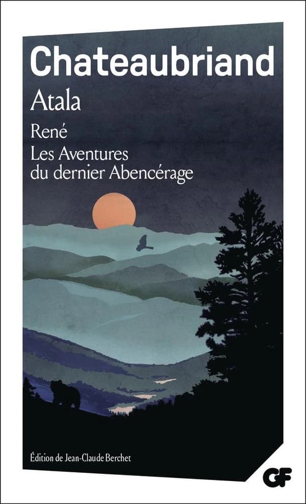 Atala ; René ; Les Aventures du dernier Abencérage