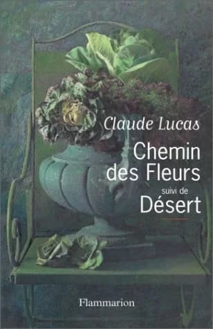 Chemin des Fleurs ; suivi de Désert