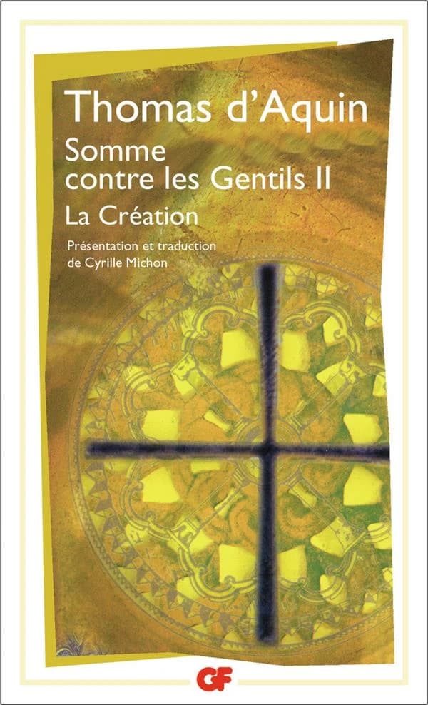 Somme contre les gentils : livre sur la vérité de la foi catholique contre les erreurs des infidèles