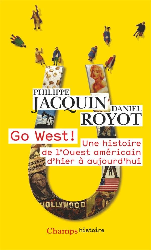 Go West! : histoire de l'Ouest américain d'hier à aujourd'hui