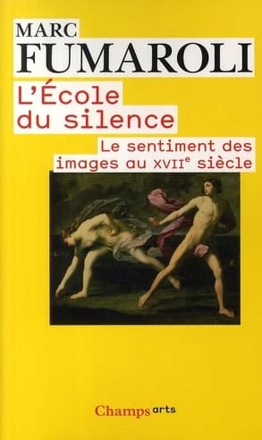 L'École du silence : Le sentiment des images au XVIIe siècle