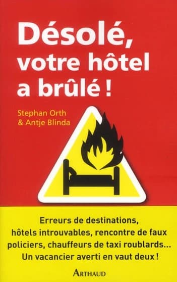 Désolé, votre hôtel a brûlé ! : histoires de vacances