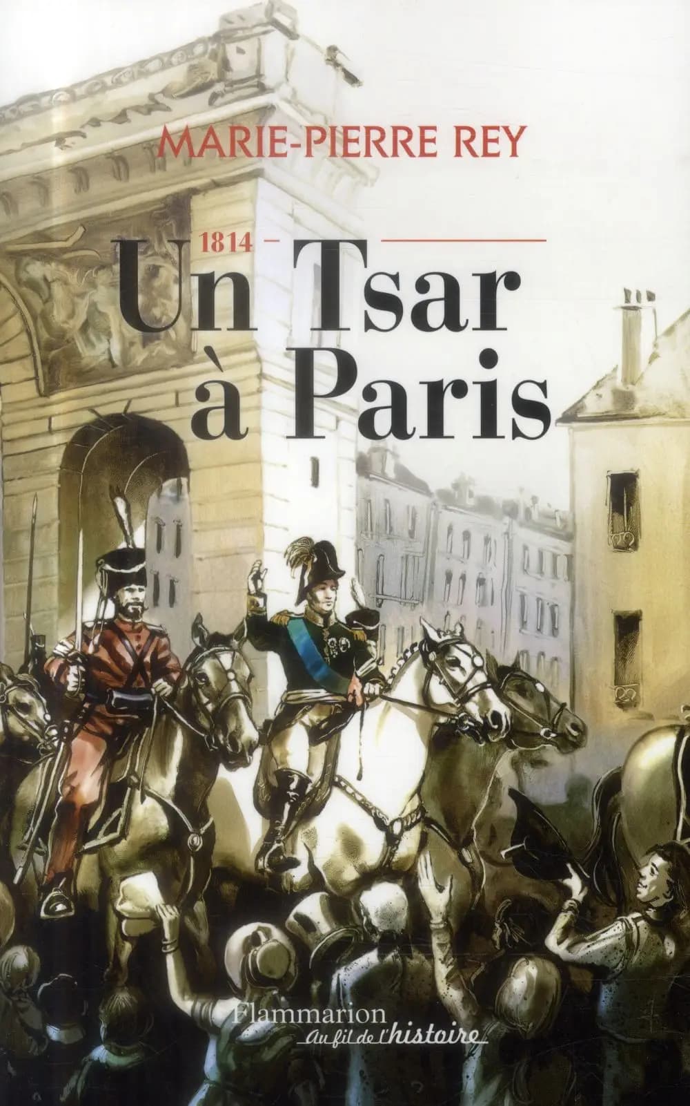 1814, un tsar à Paris