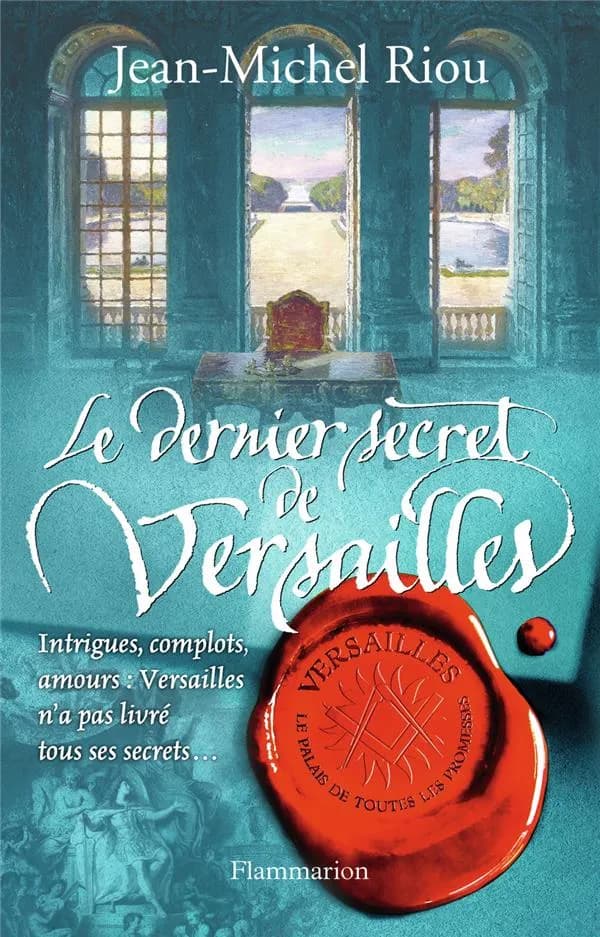 Le dernier secret de Versailles : 1685-1715