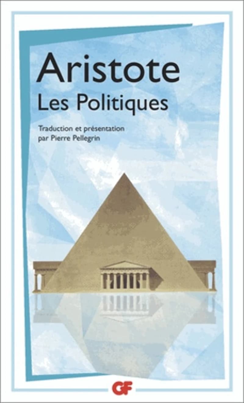 Les politiques (Nouvelle éd.) Aristote ; traduction, introduction, bibliographie, notes et index par Pierre Pellegrin