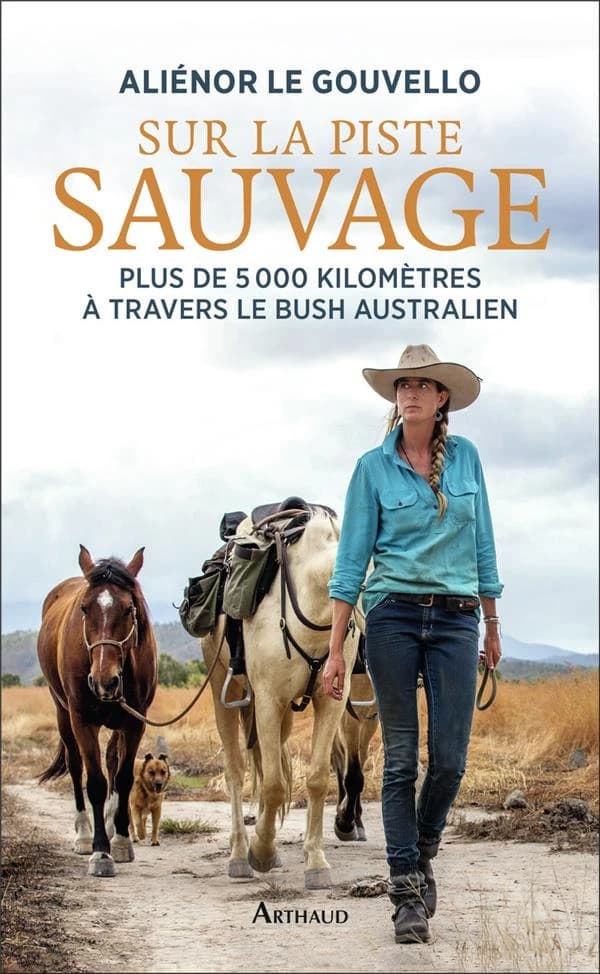 Sur la piste sauvage : plus de 5000 kilomètres à travers le bush australien