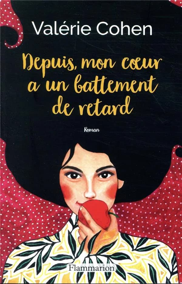 Depuis, mon coeur a un battement de retard : roman