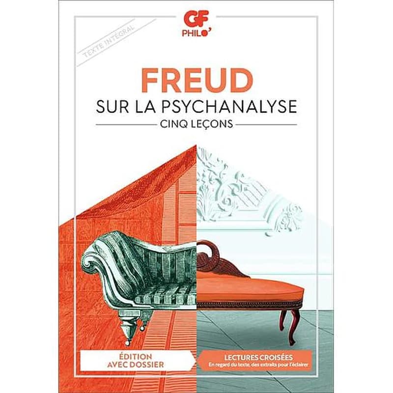 Sur la psychanalyse : cinq leçons (Éd. avec dossier) Freud ; traduction de Fernand Cambon ; appareil pédagogique d'Hélène Vuillermet