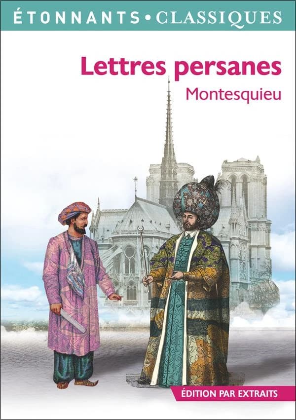 Lettres persanes (Éd. revue) Montesquieu ; présentation, notes, chronologie et dossier par Fabrice Fajeau,...