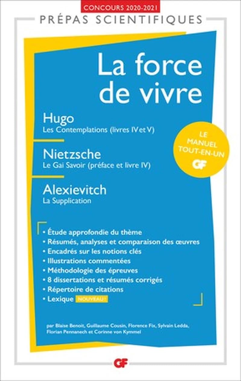 La force de vivre : Hugo, "Les contemplations" (livres IV-V), Nietzsche, "Le gai savoir" (préface et livre IV), Alexievitch, "La supplication" : concours d'entrée aux grandes écoles scientifiques 2020-2021