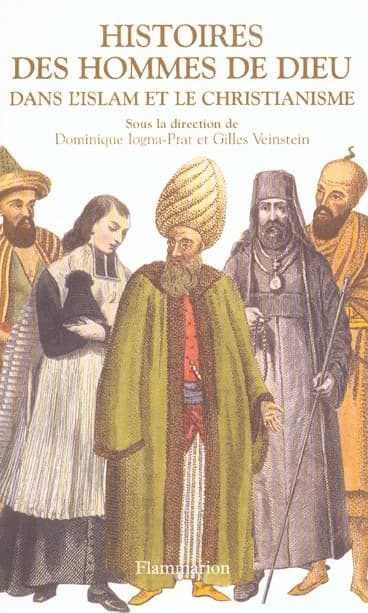 Histoires des hommes de Dieu : dans l'islam et le christianisme