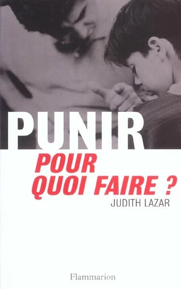 Punir, pour quoi faire ?