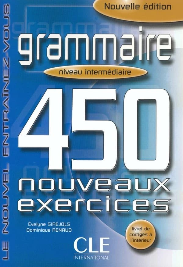 Grammaire : 450 nouveaux exercices, niveau intermédiaire