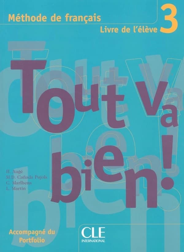 Tout va bien!. 3 : méthode de français : livre de l'élève