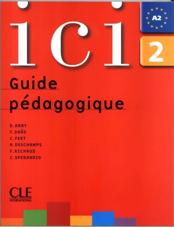 ICI : niveau 2 ; A2 ; guide pédagogique