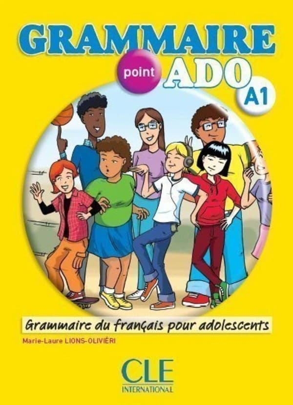 Grammaire point ado : A1 : grammaire du français pour adolescents