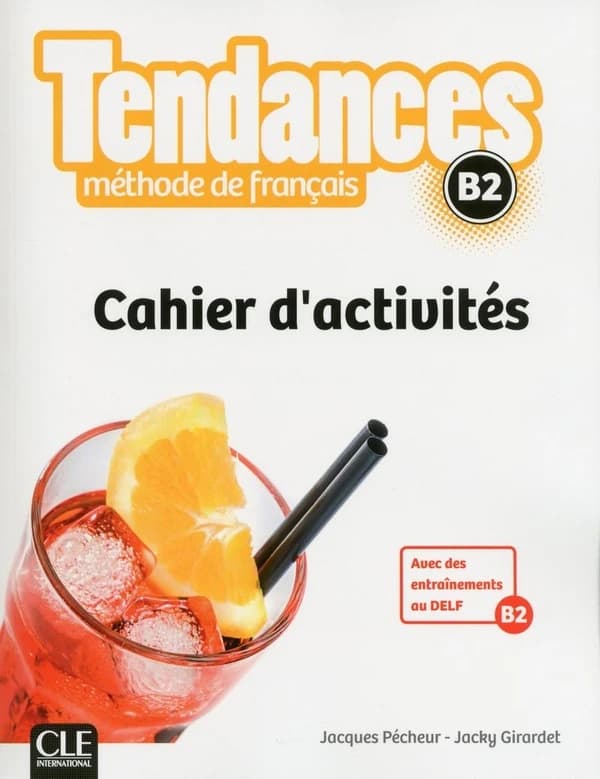 TENDANCES : méthode de français ; B2 ; cahier d'activités (édition 2017)