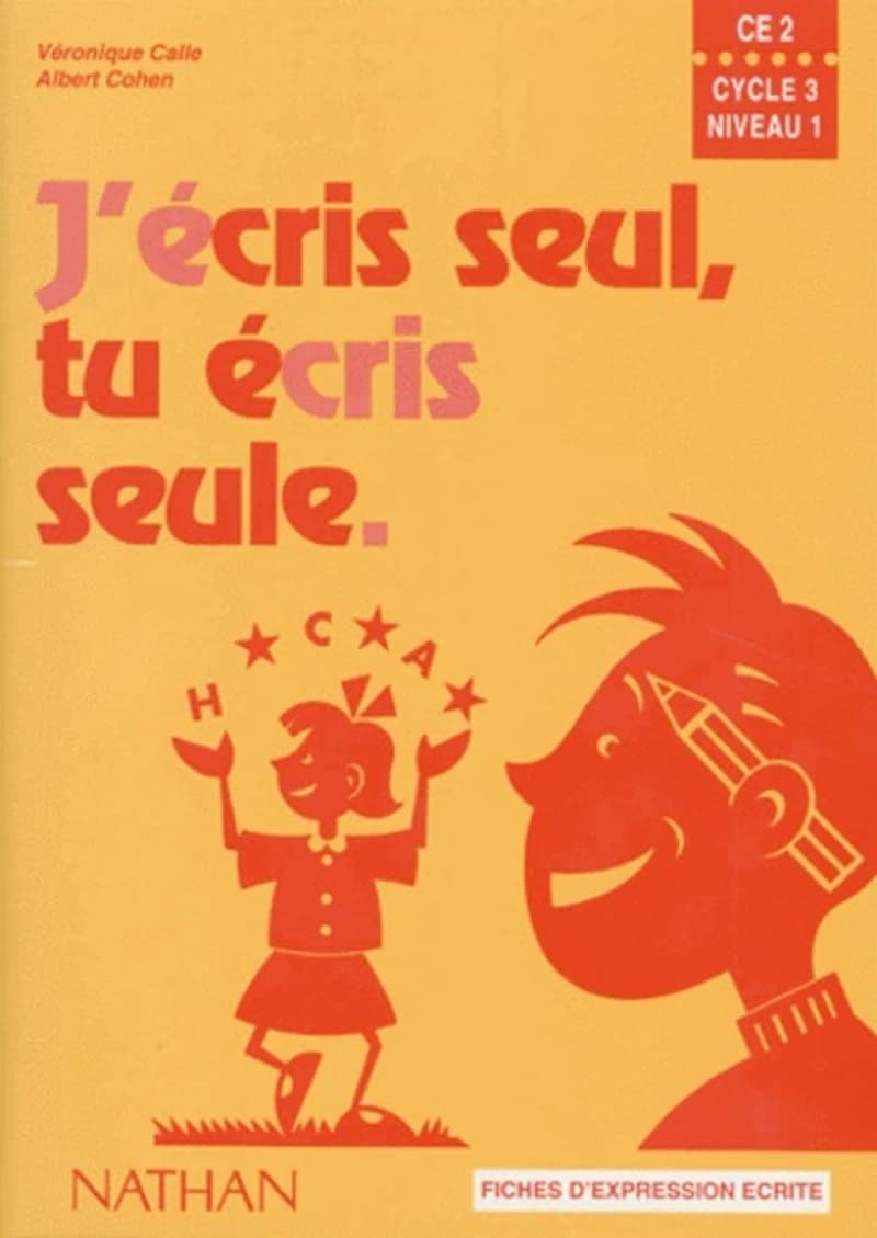 J'écris seul, tu écris seule, CE2 : fiches d'expression écrite