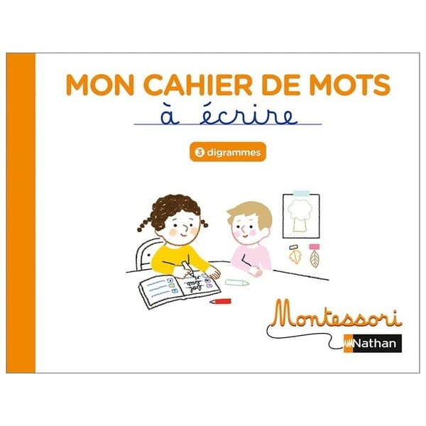 Montessori : mon cahier de mots à écrire : digrammes