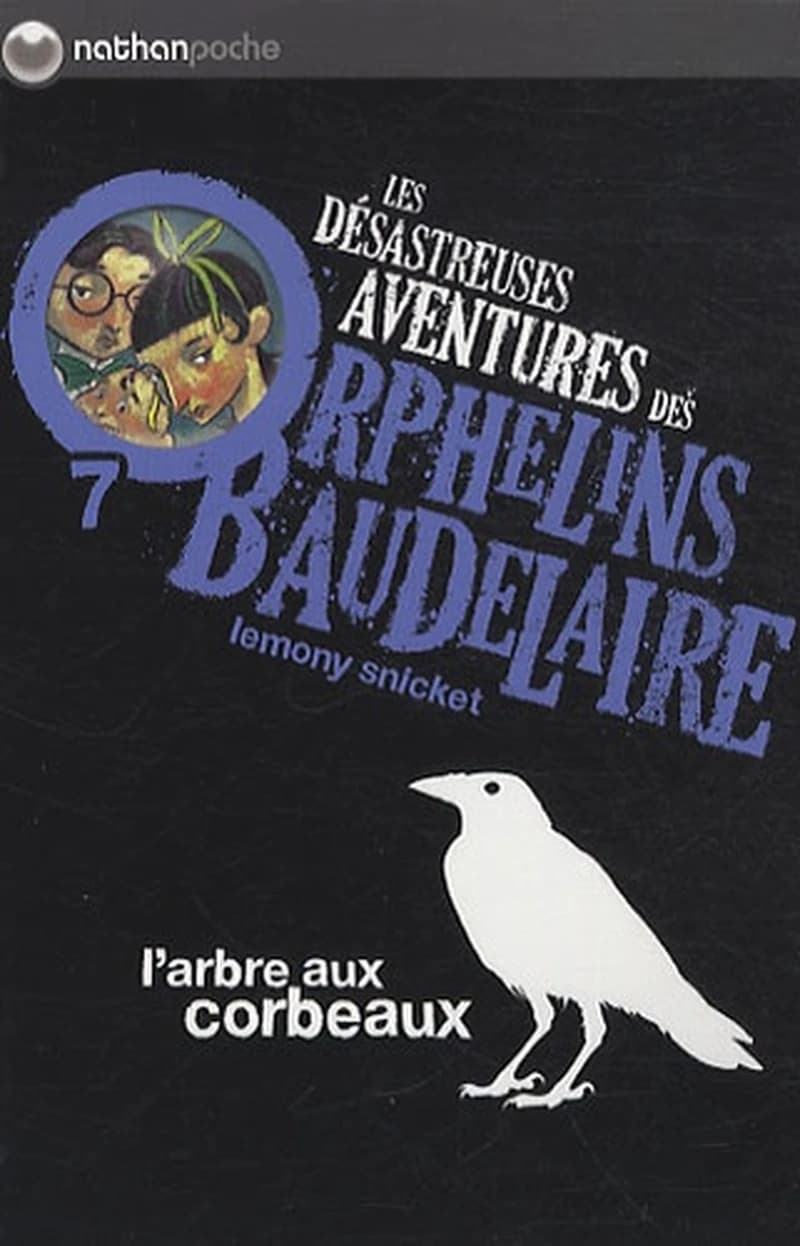 Les désastreuses aventures des orphelins Baudelaire. 07, L'arbre aux corbeaux