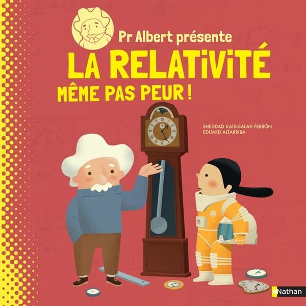 Pr Albert présente la relativité : même pas peur !