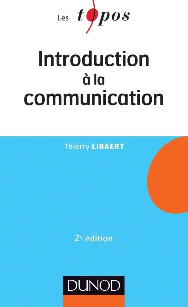 Introduction à la communication (2e éd.) Thierry Libaert