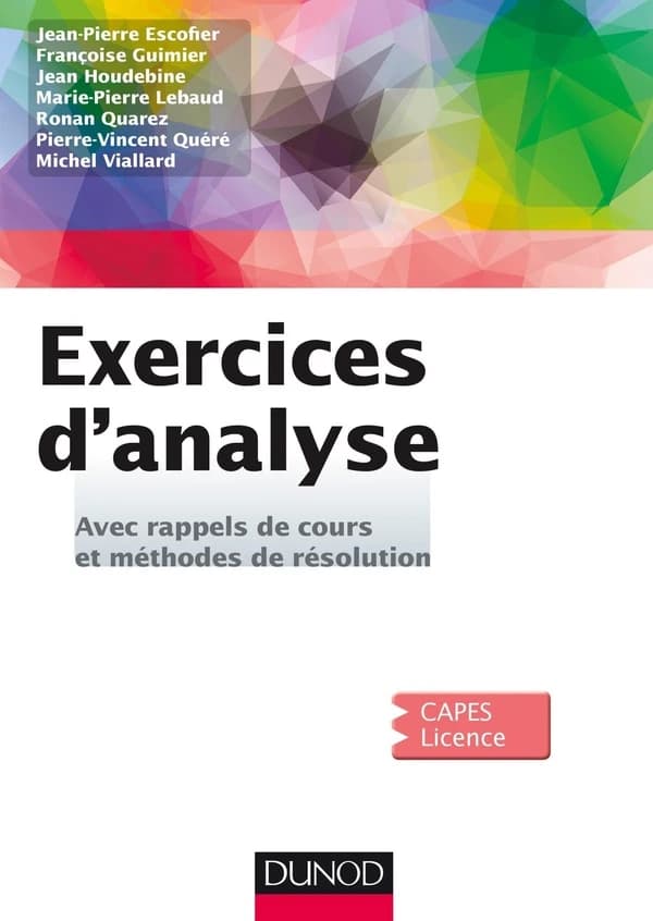 Exercices d'analyse avec rappels de cours et méthodes de résolution : CAPES, licence