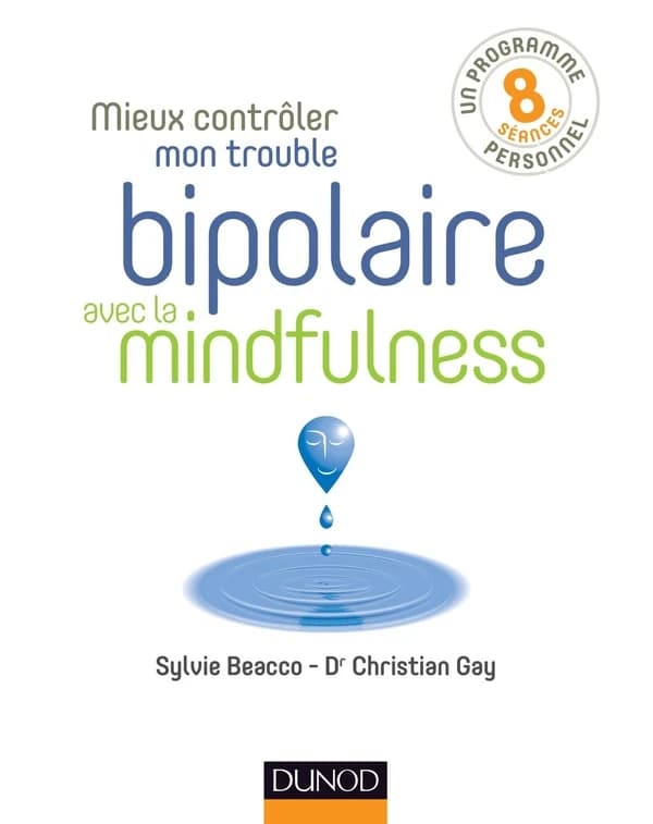 Mieux contrôler mon trouble bipolaire avec le mindfulness