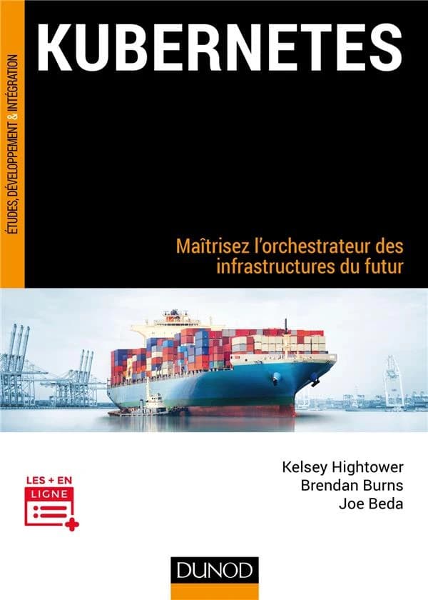 Kubernetes : maîtrisez l'orchestrateur des infrastructures du futur