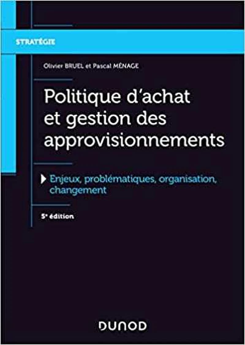 CAMPUS POLITIQUE D'ACHAT ET GESTION DES APPROVISIONNEMENTS - 5E ED. - ENJEUX, PROBLEMATIQUES, ORGANIS - ENJ